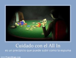 Cuidado con el All In es un precipicio que puede subir como la espuma