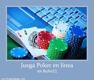 Juega Poker en línea en Buho21