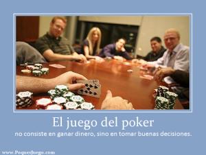 El juego del poquer no consiste en ganar dinero, sino en tomar buenas decisiones.