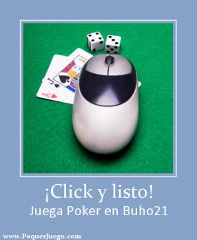 ¡Click y listo! Juega Poker en Buho21